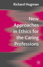New Approaches In Ethics For The Caring Professions - Preview