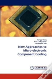 New Approaches To Micro-Electronic Component Cooling