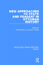 New Approaches To State And Peasant In Ottoman History - Preview