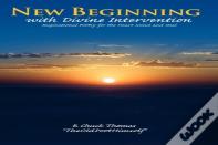 New Beginning With Divine Intervention Inspirational Poetry For The Heart Mind And Soul