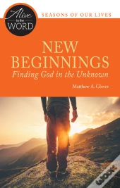 New Beginnings, Finding God In The Unknown