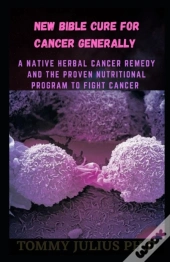 New Bible Cure For Cancer Generally