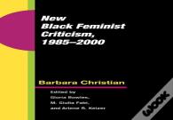 New Black Feminist Criticism, 1985-2000