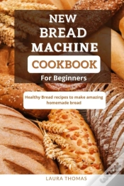 Capa do artigo New Bread Machine Cookbook For Beginners