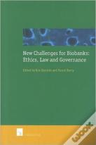 New Challenges For Biobanks: Ethics, Law And Governance