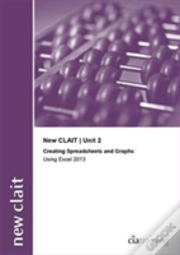 New Clait 2006 Unit 2 Creating Spreadsheets And Graphs Using Excel 2013