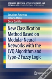 New Classification Method Based On Modular Neural Networks With The Lvq Algorithm And Type-2 Fuzzy Logic