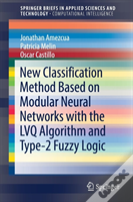 New Classification Method Based On Modular Neural Networks With The Lvq Algorithm And Type-2 Fuzzy Logic
