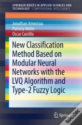 New Classification Method Based On Modular Neural Networks With The Lvq Algorithm And Type-2 Fuzzy Logic