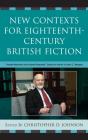New Contexts For Eighteenth-Century British Fiction - Preview
