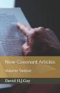 New-Covenant Articles: Volume Twelve - Preview