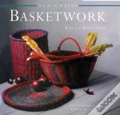 Capa do artigo New Crafts: Basketwork: 25 Practical Basket-Making Projects For Every Level Of Experience