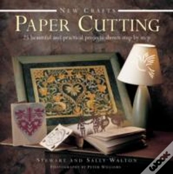 Capa do artigo New Crafts: Paper Cutting: 25 Beautiful And Practical Projects Shown Step By Step