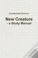 New Creature - A Study Manual