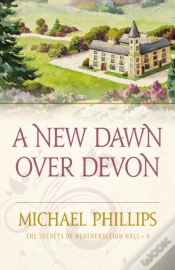 Capa do artigo New Dawn Over Devon (The Secrets Of Heathersleigh Hall Book #4)