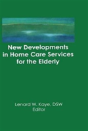 New Developments In Home Care Services For The Elderly - Preview
