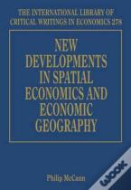 New Developments In Spatial Economics And Economic Geography