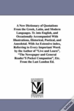 Capa do artigo New Dictionary of Quotations from the Greek, Latin, and Modern Languages. Tr. Into English, and Occasionally Accompanied with Illustrations, Historical, Poetical, and Anecdotal. with an Extensive Inde
