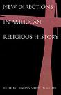 New Directions In American Religious History - Preview