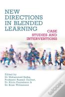 New Directions In Blended Learning Â€“ Case Studies And Interventions