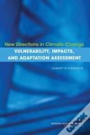 New Directions In Climate Change Vulnerability, Impacts, And Adaptation Assessment