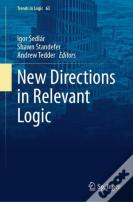 New Directions In Relevant Logic