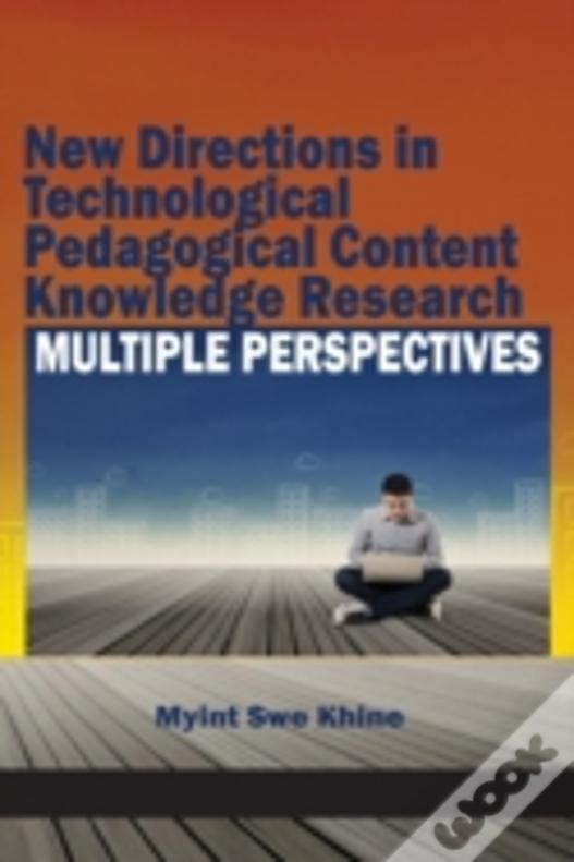 New Directions In Technological Pedagogical Content Knowledge Research