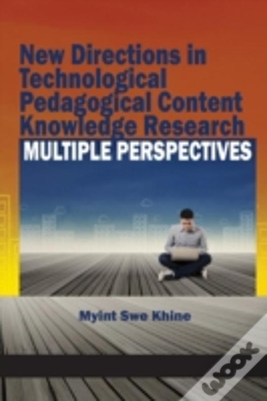 New Directions In Technological Pedagogical Content Knowledge Research