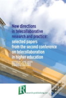 New Directions In Telecollaborative Research And Practice: Selected Papers From The Second Conference On Telecollaboration In Higher Education