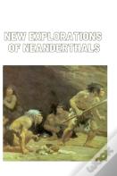 New Explorations Of Neanderthals
