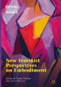 New Feminist Perspectives On Embodiment - Preview