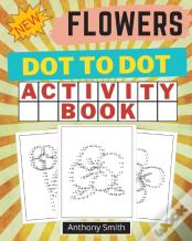 New!! Flowers Dot To Dot Activity Book
