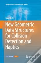 New Geometric Data Structures For Collision Detection And Haptics