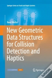 New Geometric Data Structures For Collision Detection And Haptics