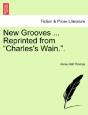 New Grooves ... Reprinted From "Charles'S Wain.". - Preview