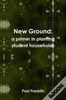 New Ground: A Primer In Planting Student Households