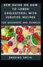New Guide To How To Lower Cholesterol With Verified Recipes For Beginners And Dummies - Preview