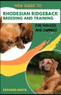 New Guide To Rhodesian Ridgeback Breeding And Training For Novices And Dummies - Preview