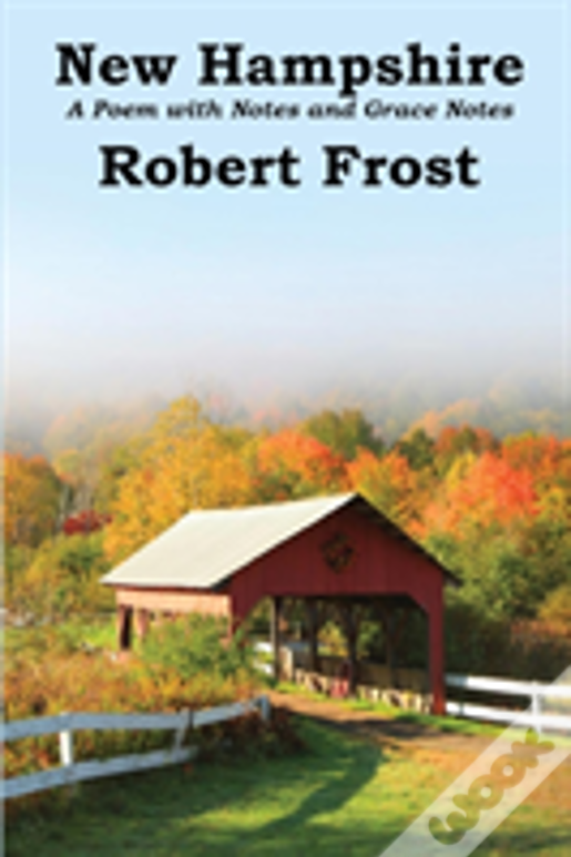 New Hampshire: A Poem With Notes And Grace Notes