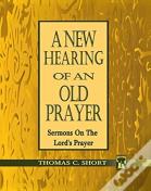 New Hearing Of An Old Prayer