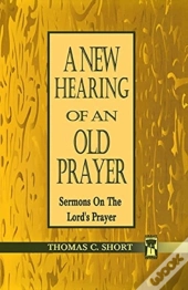New Hearing Of An Old Prayer