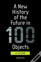 Capa do artigo New History Of The Future In 100 Objects