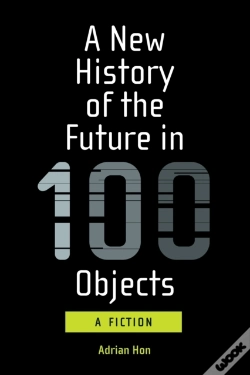 Capa do artigo New History Of The Future In 100 Objects