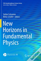 New Horizons In Fundamental Physics