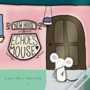 "New House!" Echoes Mouse