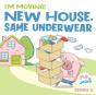 New House, Same Underwear - Preview