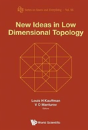 New Ideas In Low Dimensional Topology - Preview