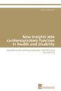 New Insights Into Cardiorespiratory Function In Health And Disability - Preview