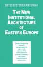 New Institutional Architecture Of Eastern Europe - Preview