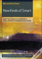 New Kinds Of Smart: Teaching Young People To Be Intelligent For Today'S World